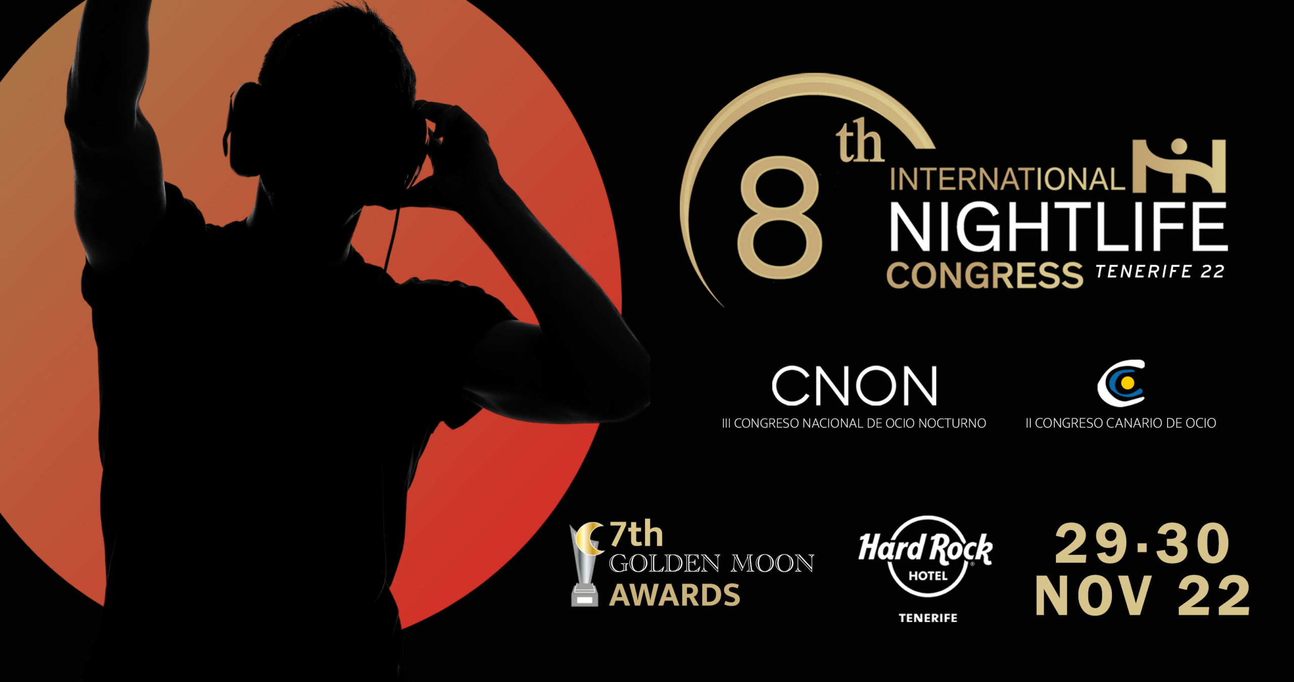 VIII CONGRESO INTERNACIONAL DE OCIO NOCTURNO. Tenerife será la capital mundial del Ocio Nocturno los dias 29 y 30 de noviembre de 2022. Costa Adeje recibe los Congresos de Ocio Internacional, Nacional y Regional de la mano del CEST, International Nightlife Association y Spain Nightlife. Hardrock Hotel Tenerife. Inscripciones abiertas.