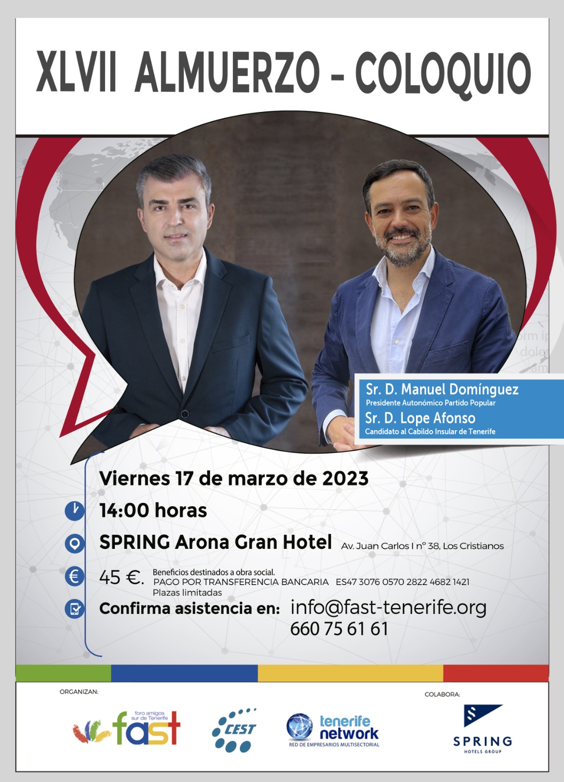 Coloquio con Manuel Domínguez, Presidente Autonómico del Partido Popular de Canarias y el candidato al Cabildo Insular de Tenerife López Afonso. Organizado por el Fast, Tenerife Networking y Cest. El proximo viernes 17 de marzo en el Spring Hotel Gran Arona en Los Cristianos.