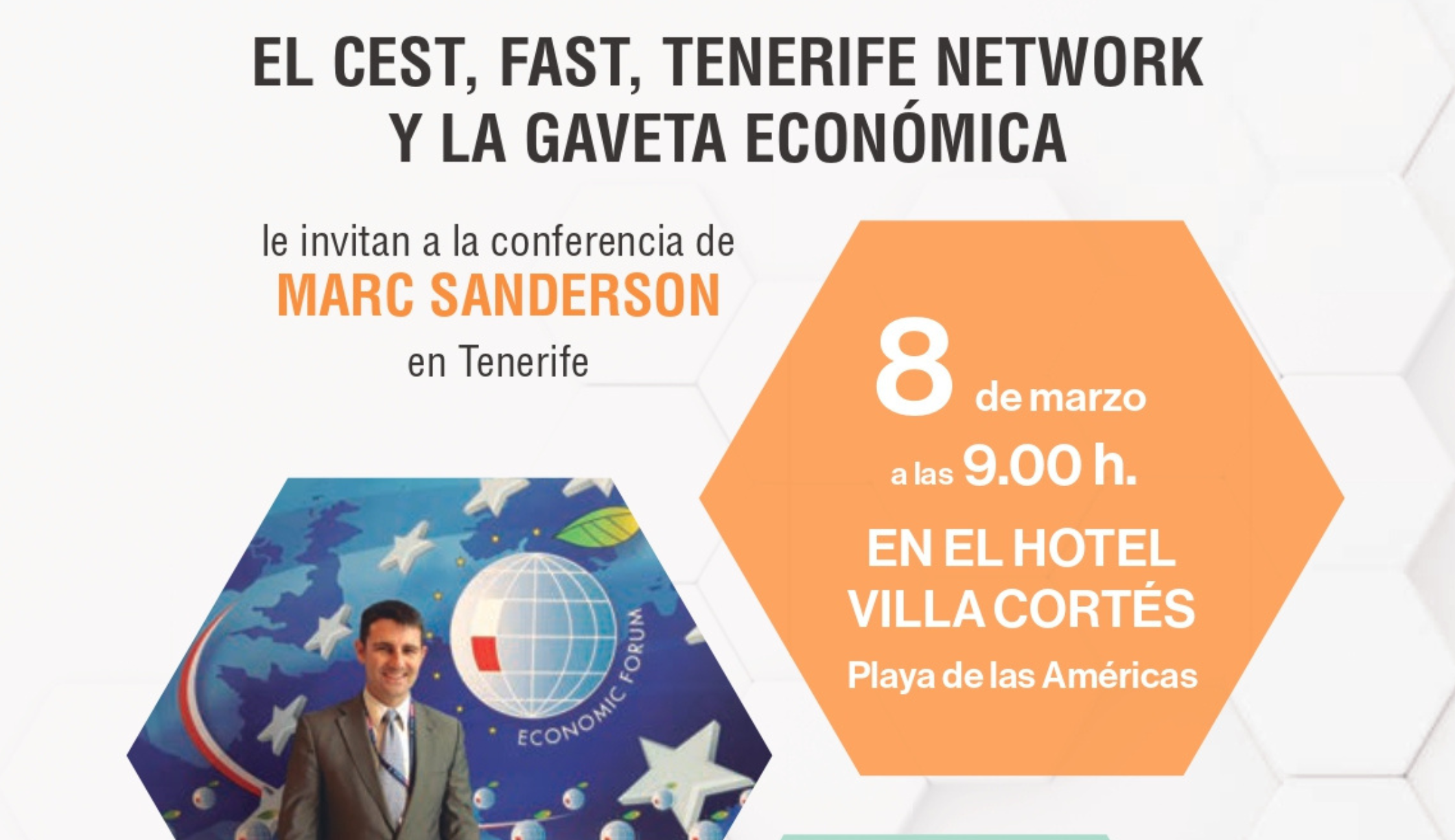 El CEST organiza, en colaboración con el FAST, TENERIFE NETWORKING y la GAVETA ECONÓMICA una conferencia con Marc Sanderson, Director de la Oficina de Desarrollo Económico de Malaga. Este viernes, 8 de marzo en el Hotel Villa Cortés.